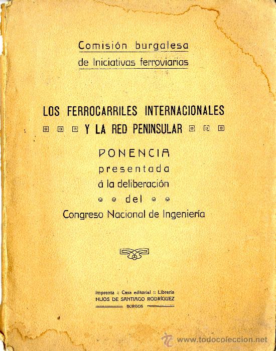 Libros antiguos: BURGOS, FERROCARRILES  PONENCIA LOS FERROCARRILES INTERNACIONALES Y RED