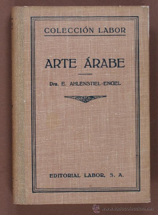 Libros antiguos: Arte &Aacute;rabe. Elisabeth Ahlenstiel- Engel - Foto 1
