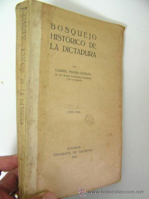 Old books: bosquejo historico de la dictadura vol.I,gabriel maura,1930,tipografia de archivos ed, OFERTA !!!