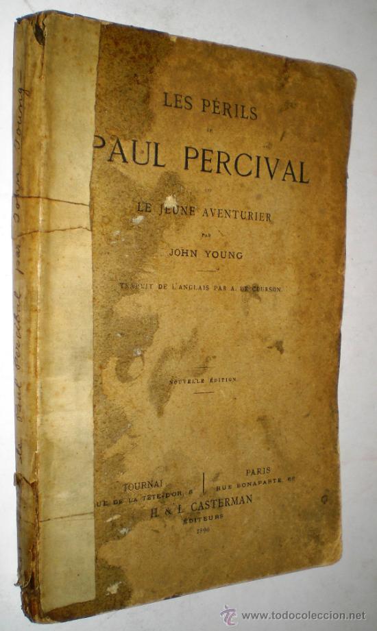 Libros antiguos: JOHN YOUNG: LES P&Eacute;RILS DE PAUL PERCIVAL ou LE JEUNE AVENTURIER - 1890.