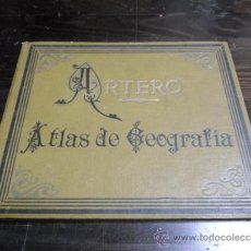 Libros antiguos: ARTERO, ATLAS DE GEOGRAFIA, J.DE LA G.ARTERO, LITOGRAFIA SOLER, 1905