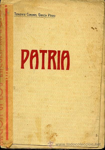 Libros antiguos: Patria. Teniente Coronel Garc&iacute;a P&eacute;rez - Foto 1