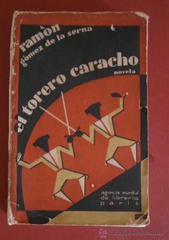 Libros antiguos: El Torero Caracho. Novela. Ram&oacute;n G&oacute;mez de la Serna - Foto 1