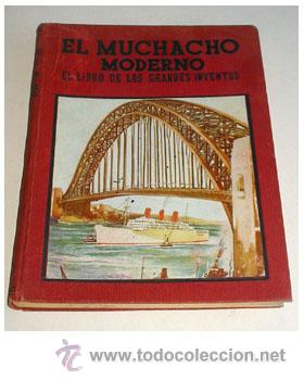 Libros antiguos: EL MUCHACHO MODERNO. El libro de los grandes inventos. - Foto 1