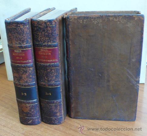 Libri antichi: HISTORIA DE LA REVOLUCI&Oacute;N DE FRANCIA DESDE EL A&Ntilde;O 1787 HASTA 1815. MARCH Y LABORES, Jos&eacute;. 6 TOMOS