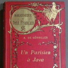 Libros antiguos: UN PARISIEN À JAVA (DE A. DE GÉRIOLLES) BIBLIOTHÈQUE PETIT FRANÇAIS. LIBRAIRIE ARMAND COLIN (1905). Lote 38285619