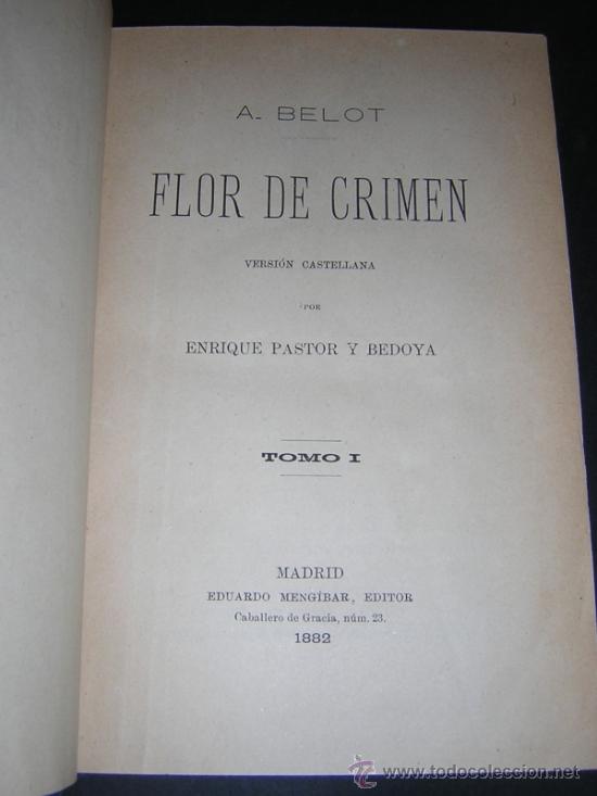 Libros antiguos: 1882 - BELOT - FLOR DE CRIMEN - 2 TOMOS COMPLETO - Foto 2