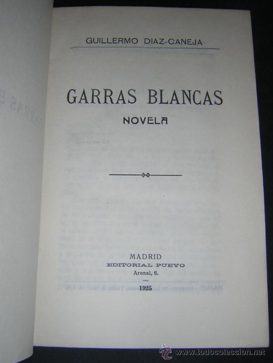 Libros antiguos: 1925 - GUILLERMO DIAZ CANEJA - GARRAS BLANCAS - 1&ordf; ED. - Foto 3
