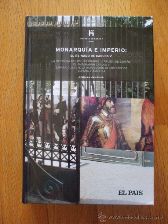 Libros antiguos: MONARQUIA E IMPERIO, El Reinado de Carlos V. El pais - Foto 1