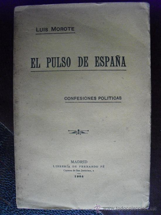 Libros antiguos: 1904 EL PULSO DE ESPA&Ntilde;A  LUIS MOROTE  NO EN CCPB - Foto 1