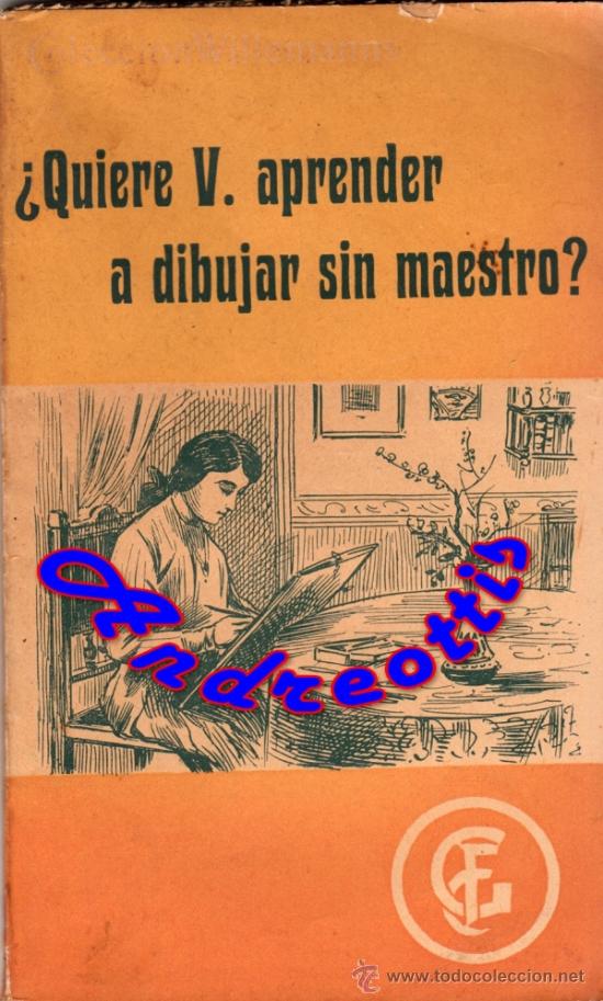 Libros antiguos: QUIERE V. APRENDER A DIBUJAR SIN MAESTRO? POR: COUPIL Y L. D. RENAULD COL: WILLEMANNS. A&Ntilde;O: 192?