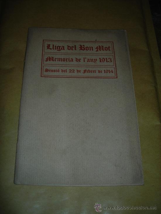 Old books: LLIGA DEL BON MOT MEMORIA DE L'ANY 1913 , SESSIO DEL 22 DE FEBRER DE 1914 -31 PAG. 21X13,5 CM.