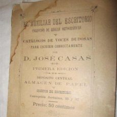 Libros antiguos: ANTIGUO LIBRILLO - EL AUXILIAR DEL ESCRITORIO- DE D. JOSÉ CASAS. PRIMERA EDICIÓN DE 1895.
