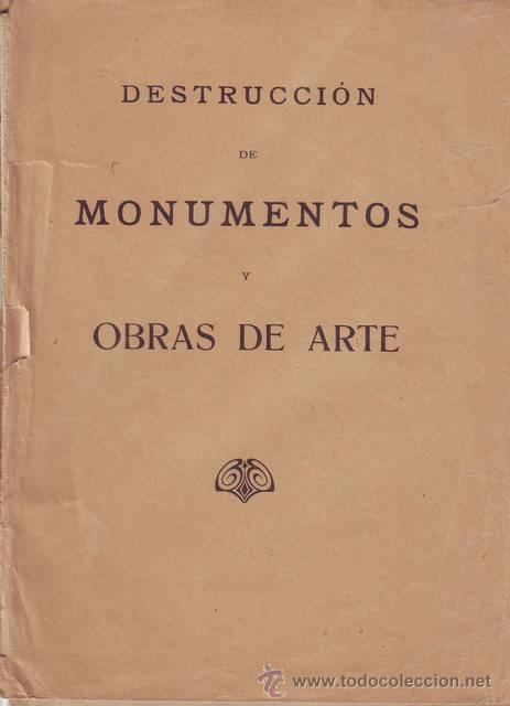 Libros antiguos: DESTRUCCION DE MONUMENTOS Y OBRAS DE ARTE. - Foto 1