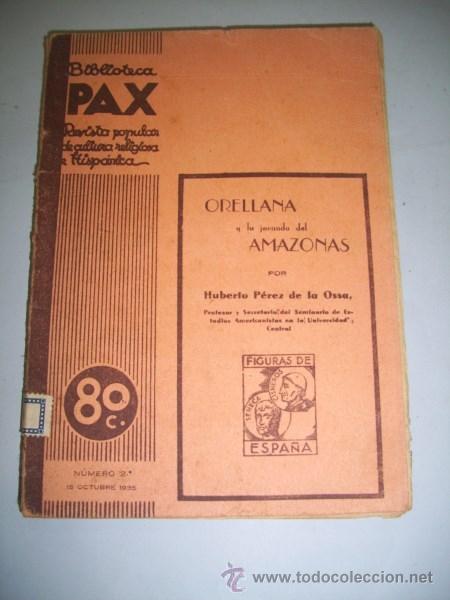 Libros antiguos: P&Eacute;REZ DE LA OSSA, Huberto. Orellana y la jornada del Amazonas - Foto 1