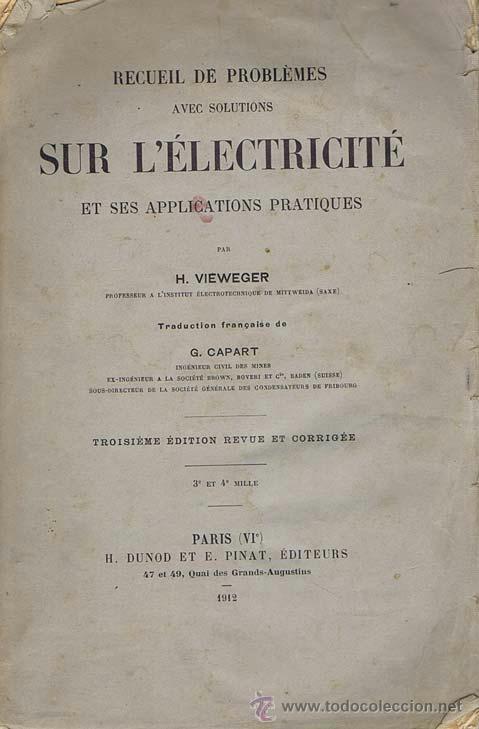 Old books: RECUEIL DE PROBLEMES AVEC SOLUTIONS SUR L'ELECTRICITE ET SES APPLICATIONS PRATIQUES. Paris: 1912. Li