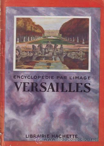 Libros antiguos: VERSAILLES. Encyclop&eacute;die par limage. - Foto 1