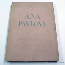 Libros antiguos: ANA PAVLOVA. ANDRÉ LEVINSON. EJEMPLAR NUM. 58. TIRAJE DE 260. GRJÉBINE ED. 1928