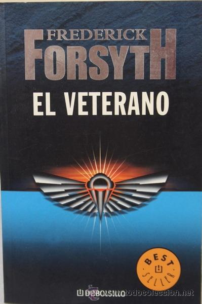 Libros antiguos: Libro el Veterano, de Frederick Forsyth, editorial De Bolsillo, - Foto 1