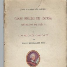 Libros antiguos: CASAS REALES DE ESPAÑA, RETRATOS DE NIÑOS, II LOS HIJOS DE CARLOS III, MADRID COSANO 1926