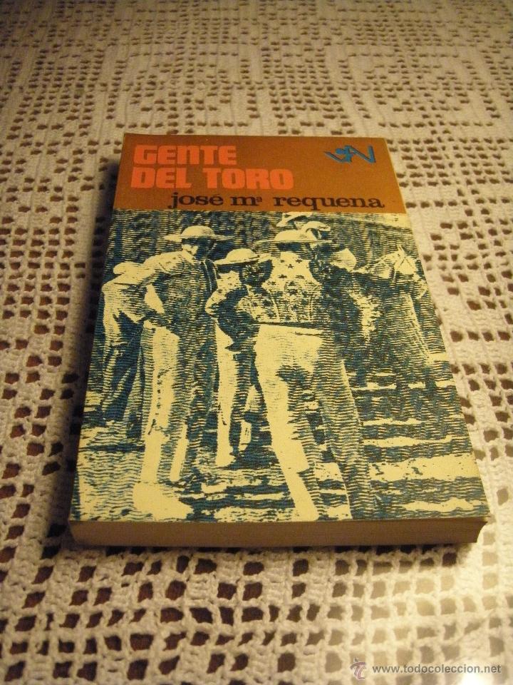 Libros antiguos: GENTE DEL TORO JOS&Eacute; MARIA REQUENA. - Foto 1