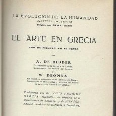 Libros antiguos: LA EVOLUCIÓN DE LA HUMANIDAD, EL ARTE EN GRECIA, ED. CERVANTES, BARCELONA 1926, LEER