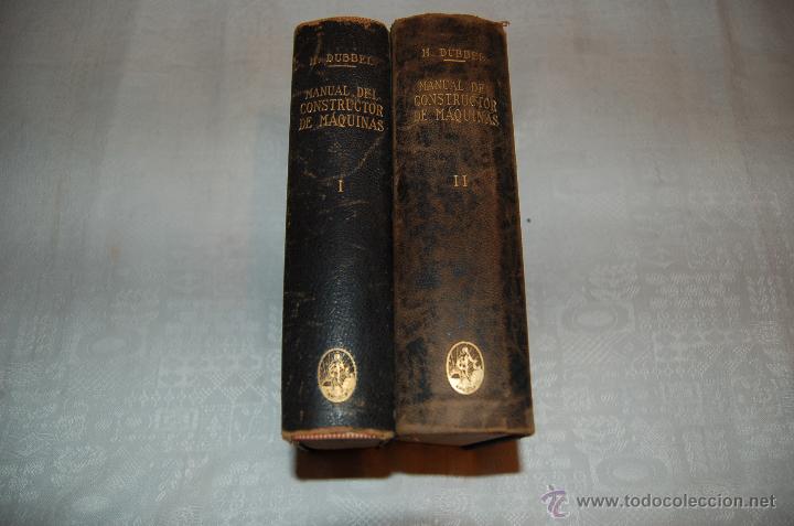Libros antiguos: MANUAL DEL CONSTRUCTOR DE M&Aacute;QUINAS tomo I - II - Foto 2