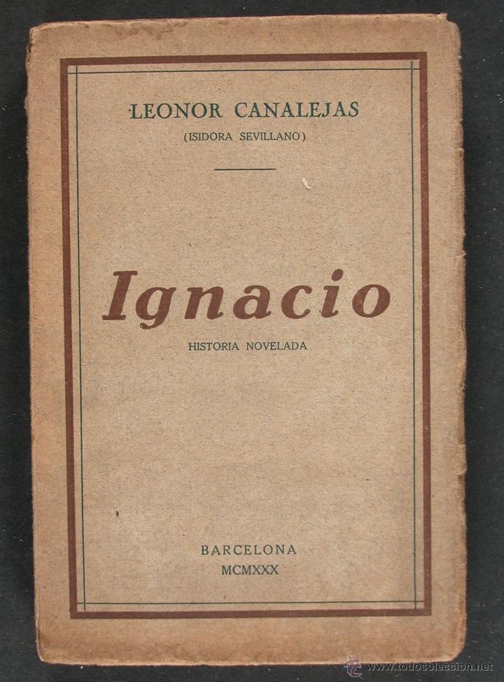 Libros antiguos: Ignacio. Historia Novelada. Leonor Canalejas - Foto 1