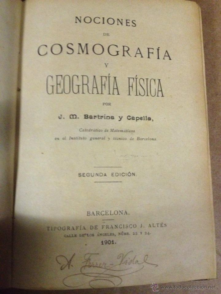 Libros antiguos: NOCIONES DE COSMOGRAFIA Y GEOGRAFIA FISICA.J M BARTRINA Y CAPELLA.A&Ntilde;O 1900.