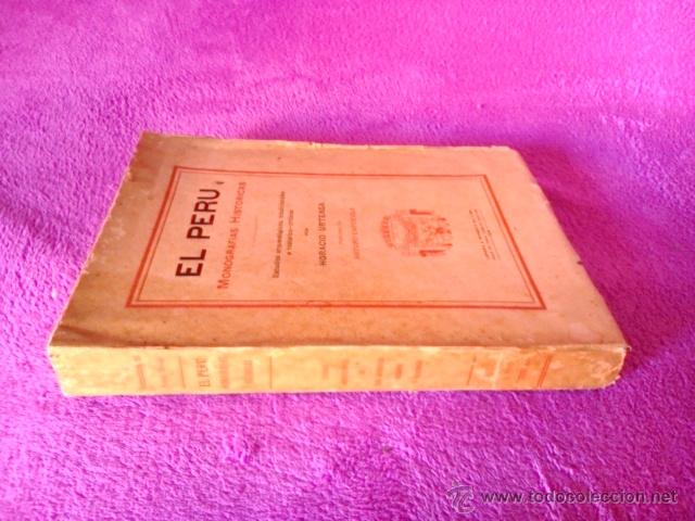 Libros antiguos: EL PERU MONOGRAFIAS HISTORICAS, HORACIO URTEAGA 1928