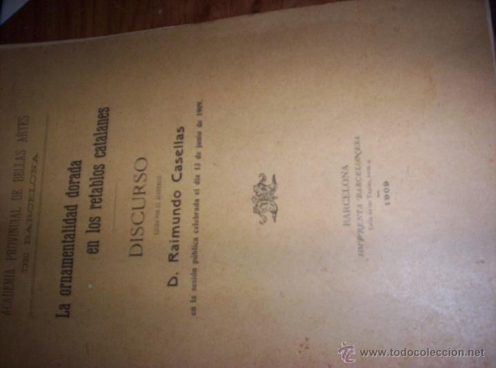 Old books: LA ORNAMENTALIDAD DORADA EN LOS RETABLOS CATALANES - DISCURSO EN LA ACADEMIA DE BELLAS ARTES - 1909