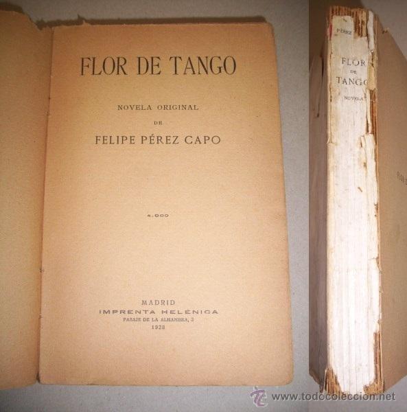 Libros antiguos: P&Eacute;REZ CAPO, Felipe. Flor de tango : novela original - Foto 1