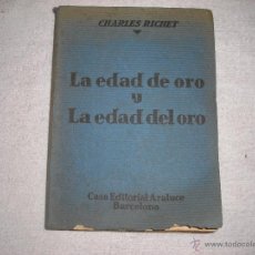 Libros antiguos: LA EDAD DE ORO Y LA EDAD DEL ORO 1930 DE CHARLES RICHET