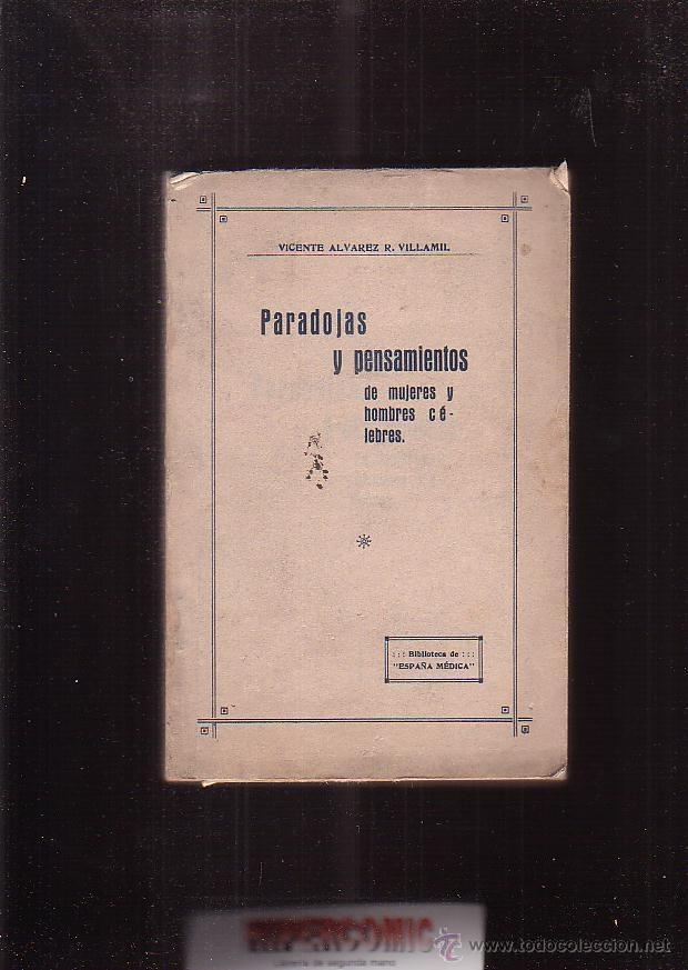 Old books: PARADOJAS Y PENSAMIENTOS DE MUJERES Y HOMBRES C&Eacute;LEBRES / VICENTE ALVAREZ R. VILLAMIL -MADRID 1916