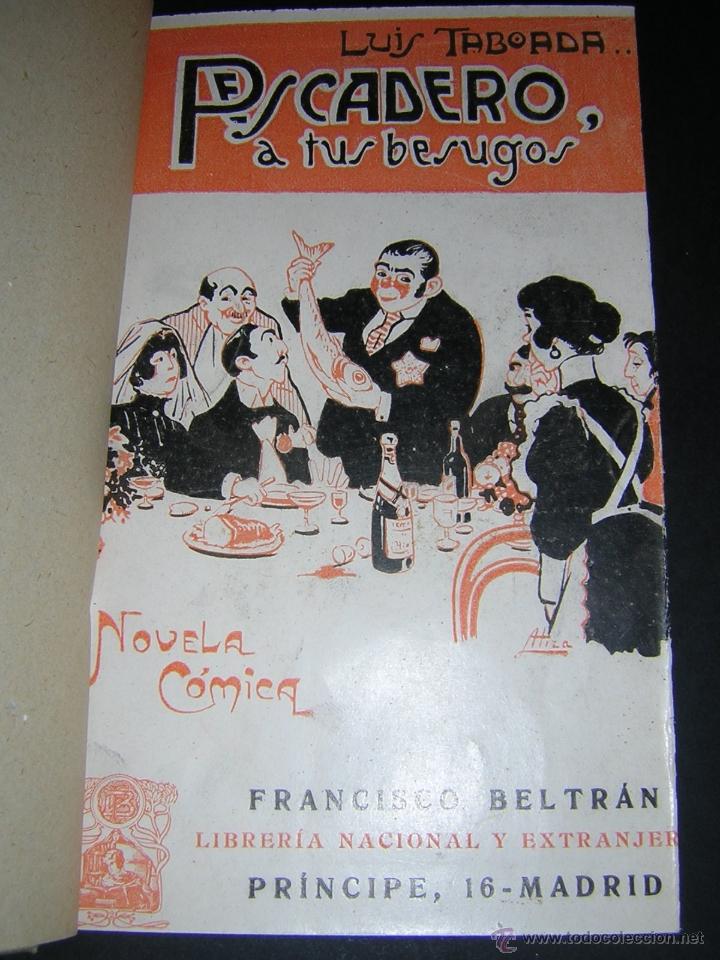 Libros antiguos: 1930 - LUIS TABOADA - PESCADERO, A TUS BESUGOS - NOVELA COMICA - Foto 2