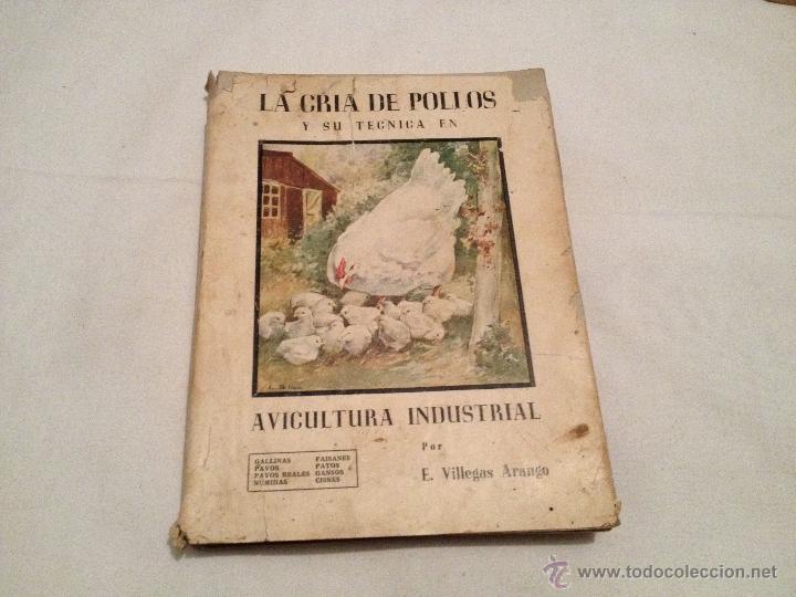 Old books: LIBRO LA CRIA DE POLLOS Y SU TECNICA EN AVICULTURA INDUSTRIAL