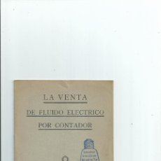 Libros antiguos: LA VENTA DE FLUIDO ELÉCTRICO POR CONTADOR. 1936. ELECTRICIDAD. Lote 41689536