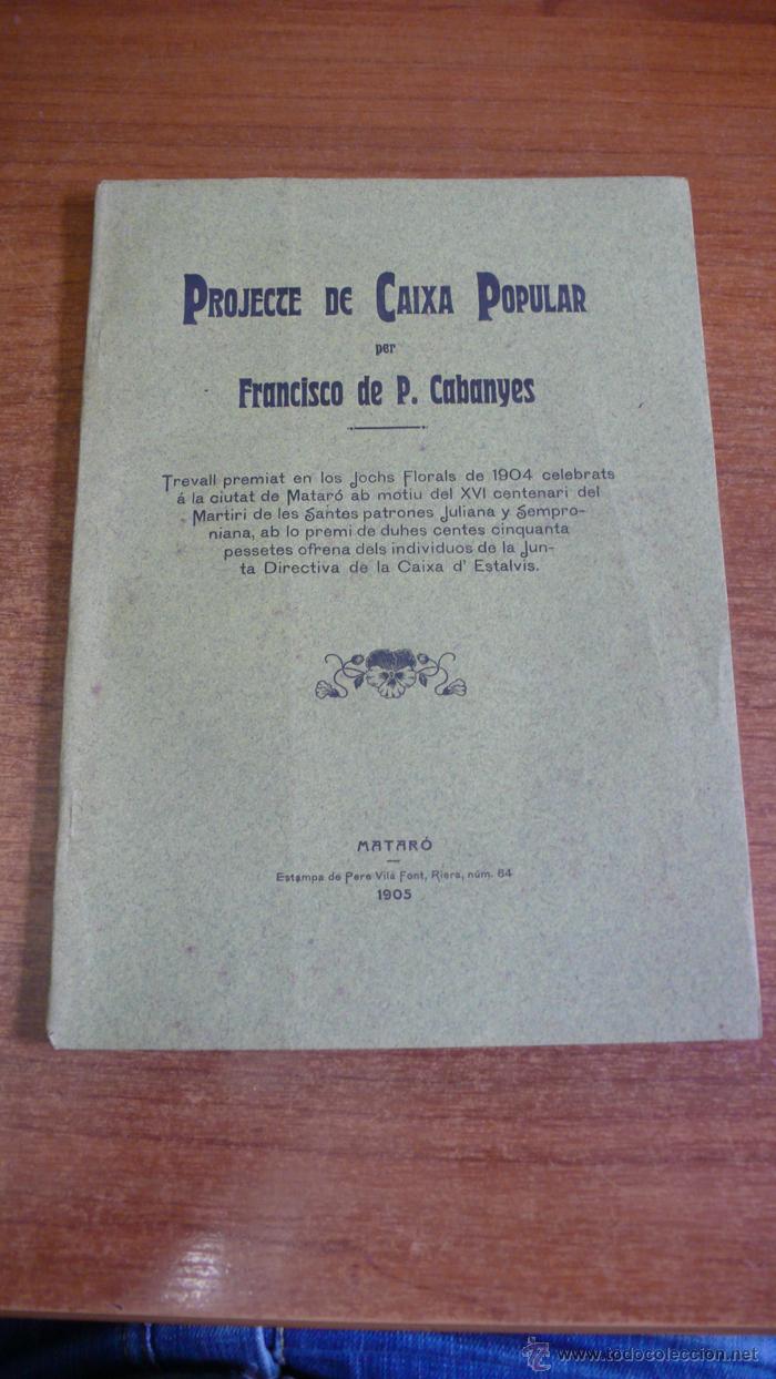 Livres anciens: PROJECTE DE CAIXA POPULAR PER FRANCISCO DE P. CABANYES. MATAR&Oacute; 1905.
