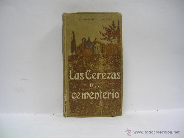 Libros antiguos: GABRIEL MIR&Oacute;. LAS CEREZAS DEL CEMENTERIO. 1910 - Foto 1