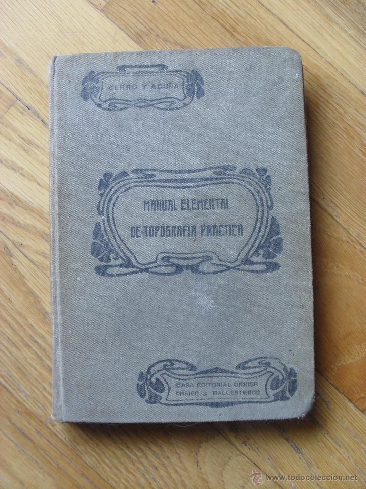 Libros antiguos: MANUAL ELEMENTAL DE TOPOGRAFIA PRACTICA, Cerro y Acu&ntilde;a, - Foto 1