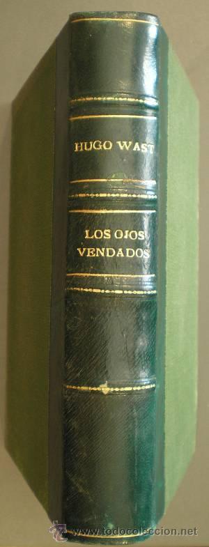 Libros antiguos: WAST, Hugo: LOS OJOS VENDADOS. - Foto 1