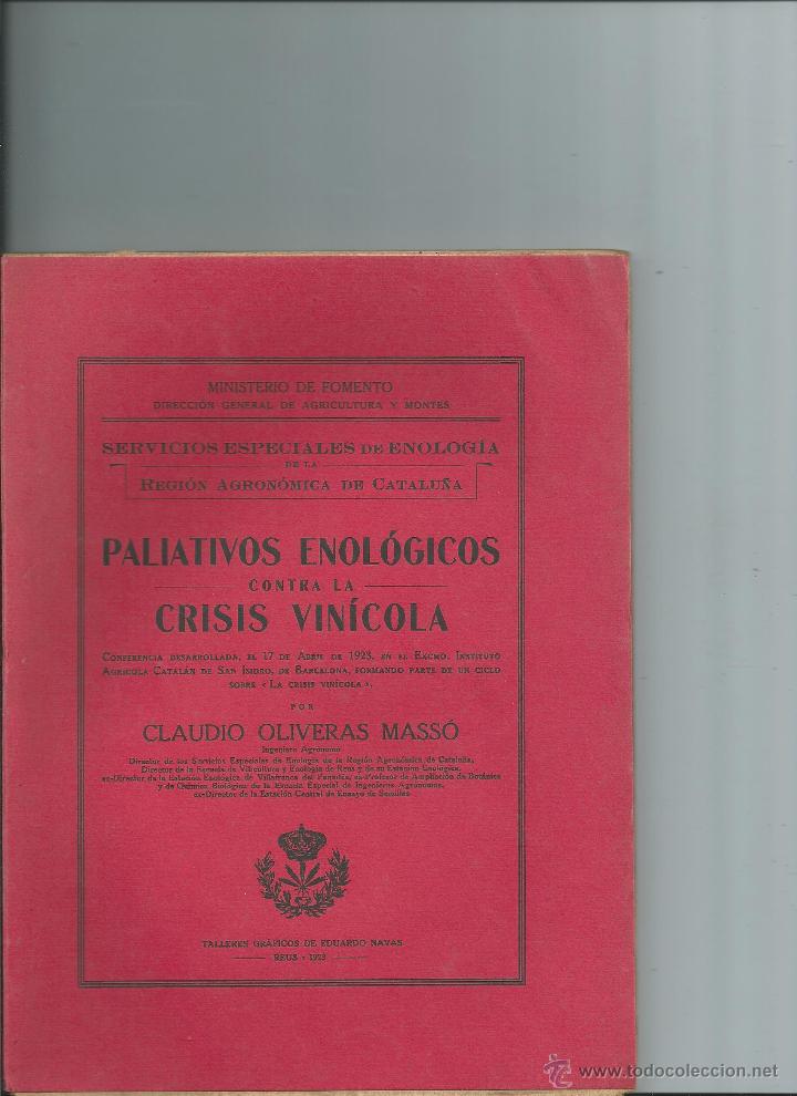 Old books: PALIATIVOS ENOLOGICOS CONTRA LA CRISIS VINICOLA - CLAUDIO OLIVERAS MASSO - 1923 - VINOS