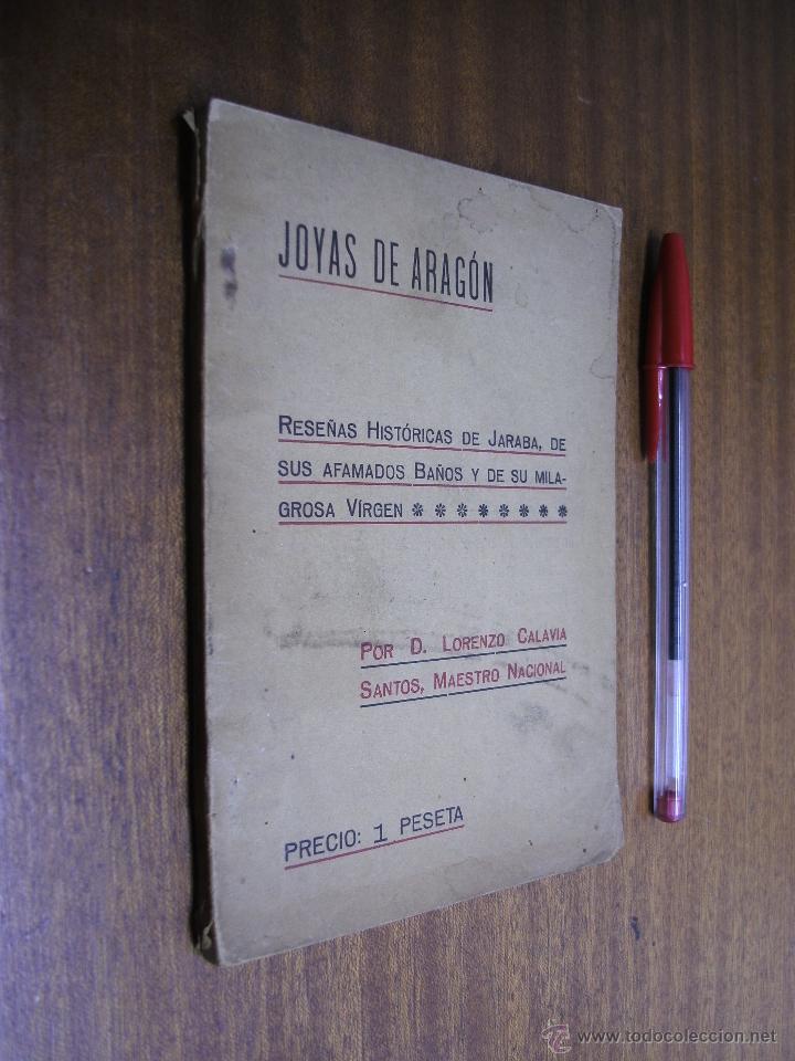 Livres anciens: JOYAS DE ARAG&Oacute;N: RESE&Ntilde;AS HIST&Oacute;RICAS DE JARABA, DE SUS AFAMADOS BA&Ntilde;OS Y DE SU MILAGROSA VIRGEN / 1918