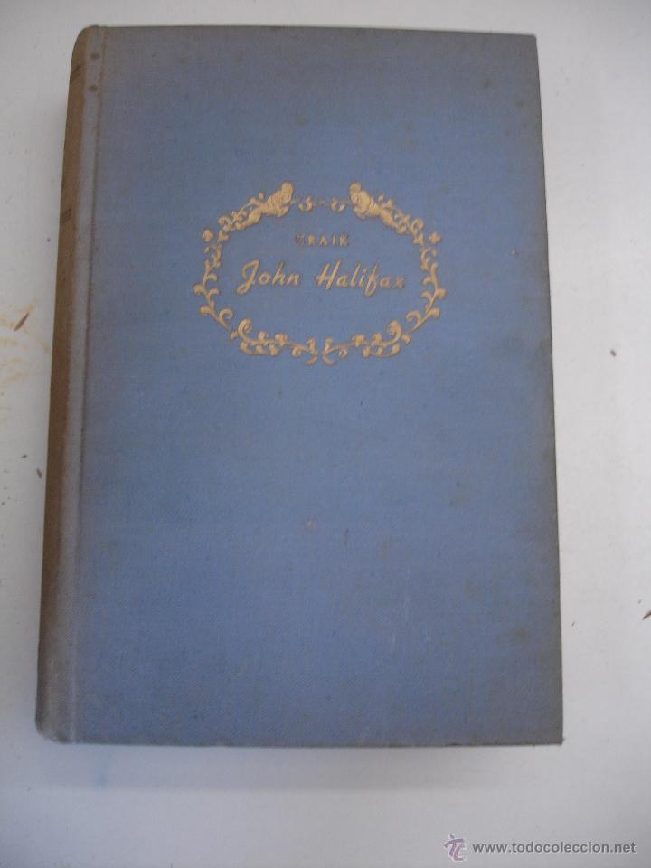 Libros antiguos: JOHN HALIFAX - CRAIK, DINA MAR&Iacute;A (MULOCK) - Foto 1