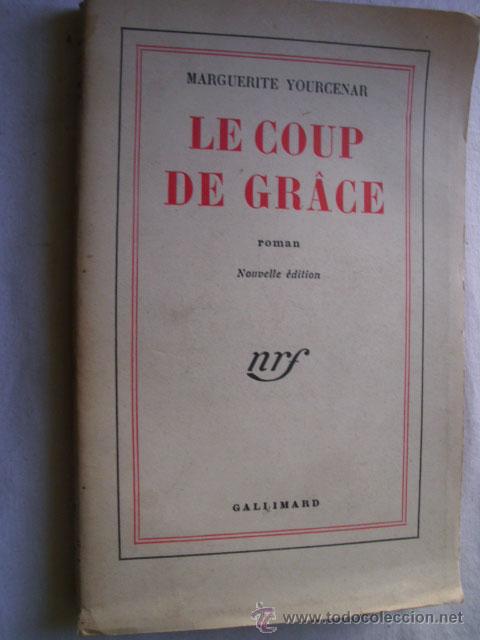 Antiquarische B&uuml;cher: LE COUP DE GR&Acirc;CE. YOURCENAR, Maguerite
