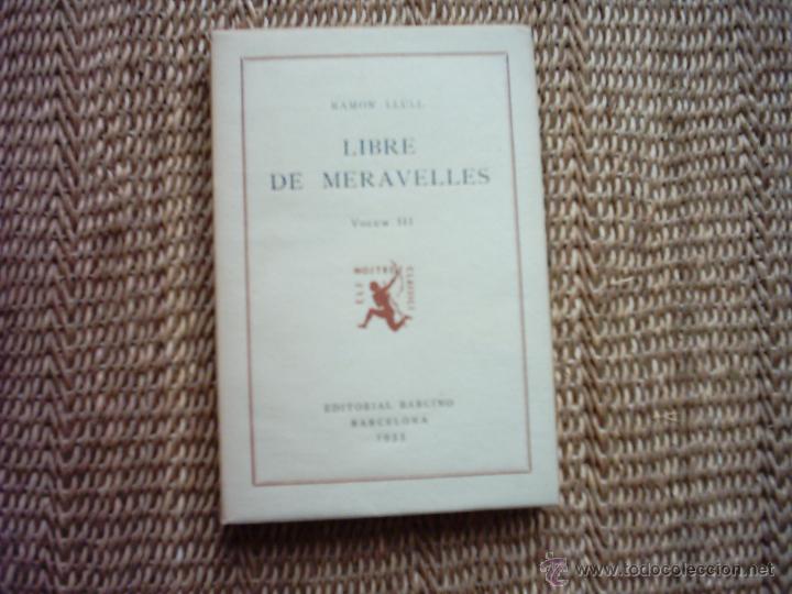 Libros antiguos: RAM&Oacute;N LLULL. LIBRE DE MERAVELLES. VOLUM III. 1933. - Foto 1