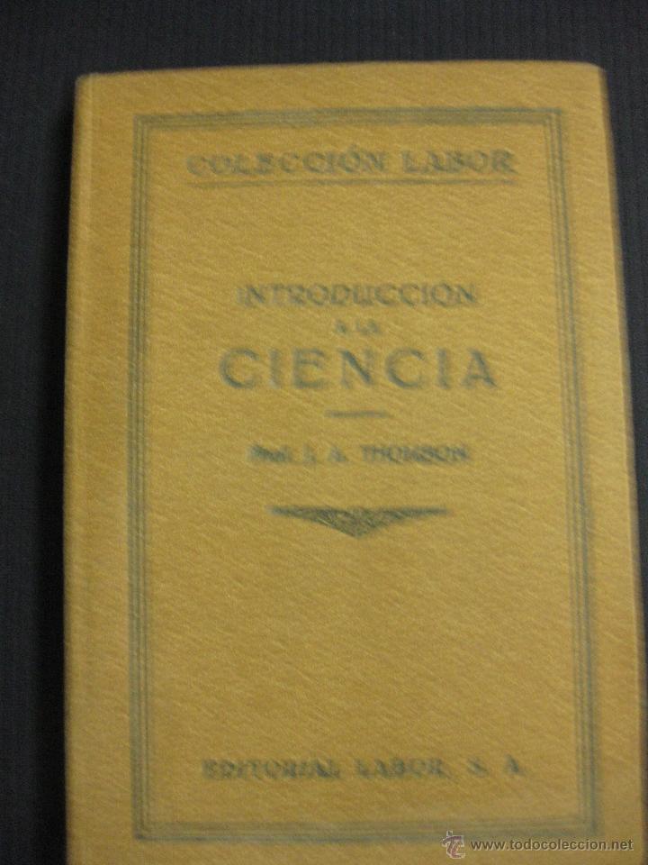 Libros antiguos: INTRODUCCION A LA CIENCIA. J.A. THOMSON. EDITORIAL LABOR 1926. - Foto 1