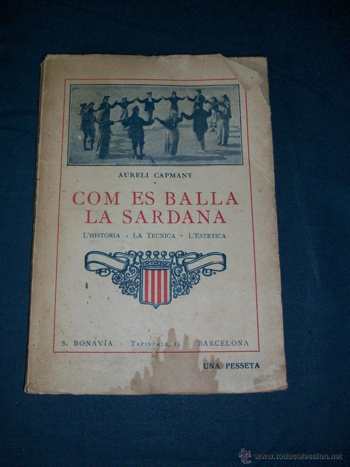 Libros antiguos: COM ES BALLA LA SARDANA - AURELI CAPMANY - 1922 - Foto 1
