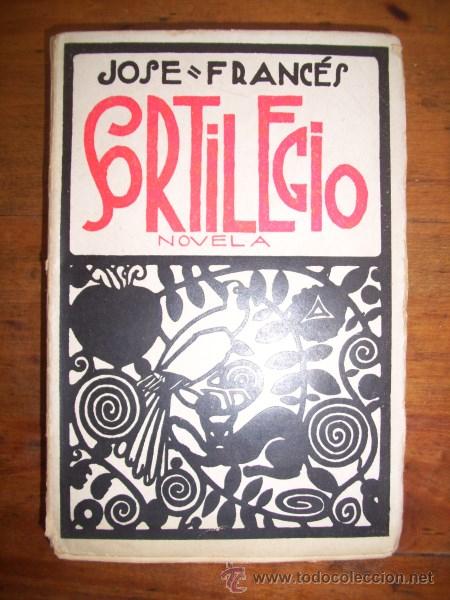 Libros antiguos: FRANC&Eacute;S, Jos&eacute;. Sortilegio : Novelas - Foto 1