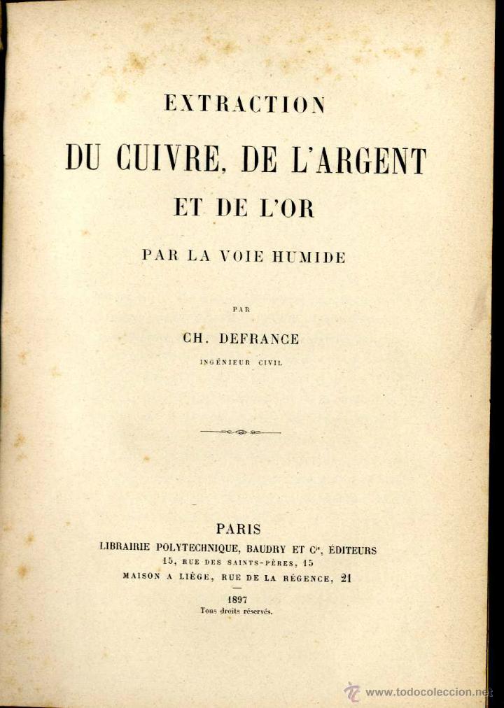 Libros antiguos: FRANCIA, EXTRACTION CUIVRE, L&Aacute;RGENT ET L&Oacute;R DEFRANCE CH.  1.897